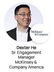 Dexter He, Sr. Engagement Manager, McKinsey & Company America