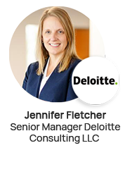 Jennifer Fletcher, Senior Manager, Deloitte Consulting LLC 
